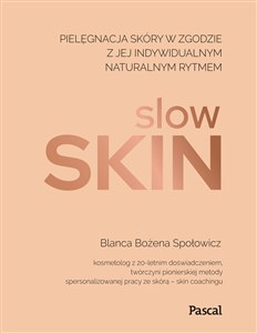 Picture of Slow skin. Pielęgnacja skóry w zgodzie z jej indywidualnym naturalnym rytmem