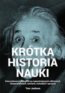 Picture of Krótka historia nauki Kieszonkowy przewodnik po najważniejszych odkryciach, eksperymentach, teoriach, metodach i sprzęcie