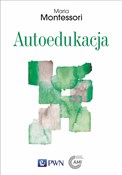 Książka : Autoedukac... - Maria Montessori, Sylvia Camarda