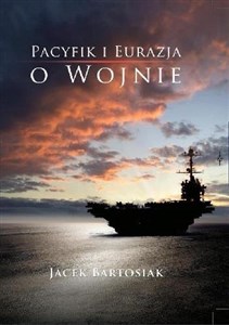 Obrazek Pacyfik i Eurazja. O wojnie