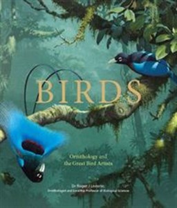 Obrazek Birds Birds: Ornithology and the Great Bird Artists