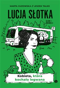 Obrazek Lucja Słotka. Kobieta, która kochała legwana