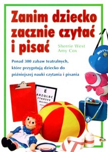 Picture of Zanim dziecko zacznie czytać i pisać Ponad 300 zabaw teatralnych, które przygotują do późniejszej nauki czytania i pisania