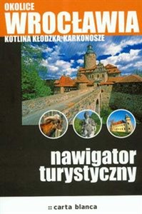 Picture of Okolice Wrocławia Kotlina Kłodzka Karkonosze Nawigator turystyczny