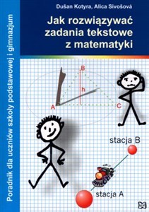 Obrazek Jak rozwiązywać zadania tekstowe z matematyki Poradnik dla uczniów szkoły podstawowej i gimnazjum