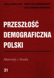 Picture of Przeszłość demograficzna Polski Materiały i studia 31