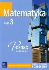 Obrazek Matematyka Poznać, zrozumieć 3 Podręcznik Poziom podstawowy i rozszerzony Liceum, technikum