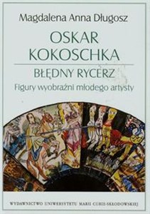 Picture of Oskar Kokoschka Błędny rycerz Figury wyobraźni młodego artysty