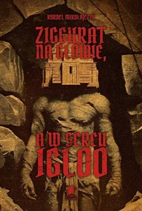 Picture of Ziggurat na głowie, a w sercu igloo