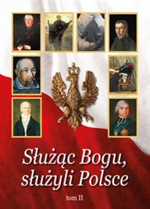 Picture of Służąc Bogu, służyli Polsce Tom 2