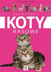 Picture of Encyklopedia Koty rasowe