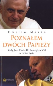 Picture of Poznałem dwóch papieży Ślady Jana Pawła II i Benedykta XVI w moim życiu