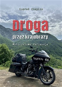 Picture of Droga przez krajobrazy. Motocyklowe refleksje