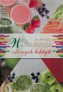 Obrazek Wielka księga zdrowych koktajli