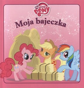 Picture of Moja Bajeczka Mój Kucyk Pony