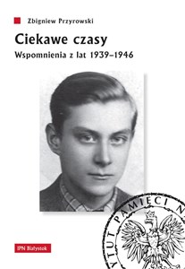 Picture of Ciekawe czasy Wspomnienia z lat 1939-1946