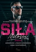 Książka : Siła miłoś... - Agnieszka Lingas-Łoniewska, Anna Szafrańska