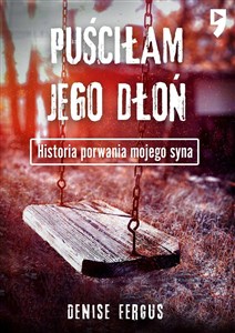 Picture of Puściłam jego dłoń. Historia porwania mojego syna