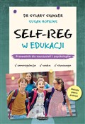 SELF-REG w... - Stuart Shanker, Susan Hopkins - Ksiegarnia w UK