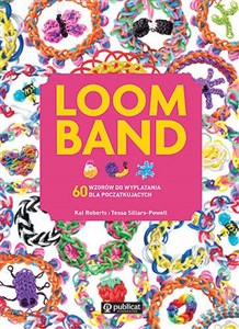 Obrazek Loom Band 60 wzorów do wyplatania dla początkujących