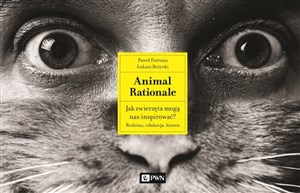 Obrazek [Audiobook] Animal Rationale Jak zwierzęta mogą nas inspirować? Rodzina, edukacja, biznes