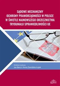 Picture of Sądowe mechanizmy ochrony praworządności w Polsce w świetle najnowszego orzecznictwa Trybunału Sprawiedliwości UE