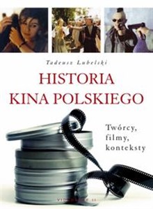 Picture of Historia kina polskiego Twórcy, filmy, konteksty