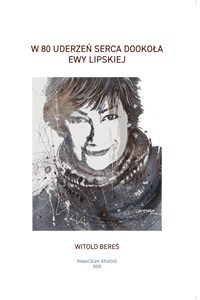 Picture of W 80 uderzeń serca Dookoła Ewy Lipskiej