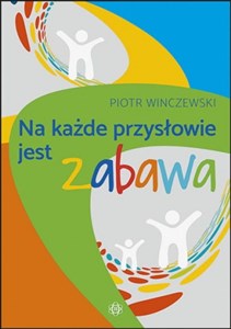 Obrazek Na każde przysłowie jest zabawa