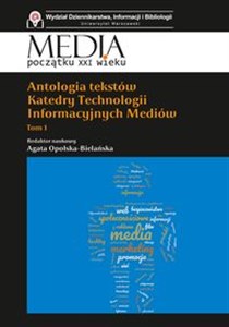 Picture of Antologia tekstów Katedry Technologii Informacyjnych Mediów Tom 1
