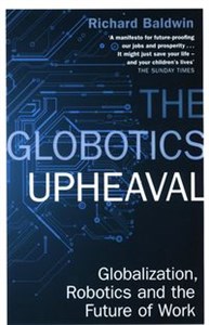 Obrazek The Globotics Upheaval Globalization, robotics and the future of work