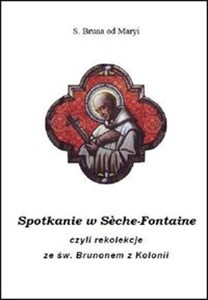 Picture of Spotkanie w Seche-Fontaine czyli rekolekcje ze św. Brunonem z Kolonii
