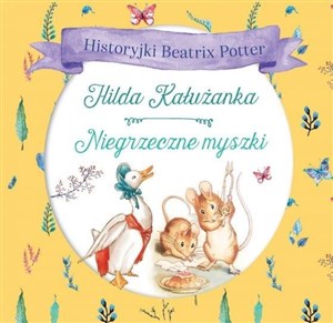 Picture of Historyjki Beatrix Potter. Hilda Kałużanka, Niegrzeczne myszki