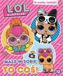 Picture of L.O.L. Surprise! Masz w sobie to coś! T.12