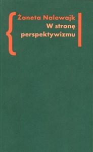 Picture of W stronę perspektywizmu Problematyka cielesności w prozie Brunona Schulza i Witolda Gombrowicza. Prolegomena