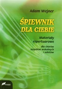 Picture of Śpiewnik dla ciebie Materiały repertuarowe dla chórów zespołów wokalnych i solistów