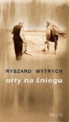 Orły na śn... - Ryszard Wytrych -  foreign books in polish 