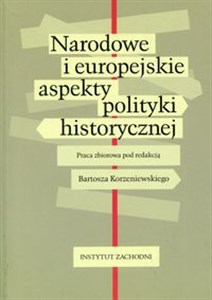 Picture of Narodowe i europejskie aspekty polityki historycznej