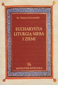 Picture of Eucharystia liturgią nieba i ziemi