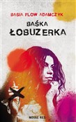 Baśka. Łob... - Basia Flow Adamczyk -  foreign books in polish 