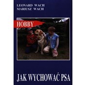 polish book : Jak wychow... - Leonard Wach, Mariusz Wach