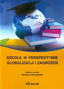 Picture of Szkoła w perspektywie globalizacji i zagrożeń