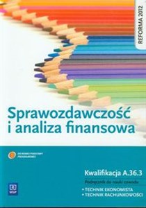 Picture of Sprawozdawczość i analiza finansowa Podręcznik do nauki zawodu technik ekonomista technik rachunkowości Kwalifikacja A.36.3