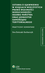 Picture of Ustawa o ujawnieniu w księgach wieczystych prawa własności nieruchomości Skarbu Państwa oraz jednostek samorządu terytorialnego Praktyczny komentarz