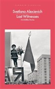 Last Witne... - Svetlana Alexievich -  Książka z wysyłką do UK