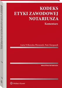 Picture of Kodeks etyki zawodowej notariusza.Komentarz