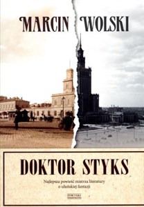 Obrazek Doktor Styks Najlepsza powieść mistrza literatury o ułańskiej fantazji.
