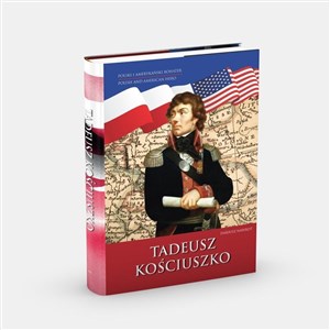 Obrazek Tadeusz Kościuszko. Polski i amerykański bohater