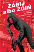 Zobacz : Zabij albo... - Ed Brubaker, Elizabeth Breitweiser