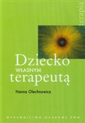 Polska książka : Dziecko wł... - Hanna Olechnowicz